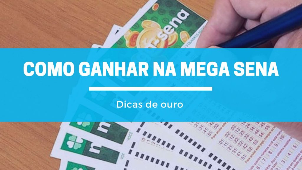 Como ganhar na Mega-Sena: 10 dicas de ouro para tornar-se um milionário